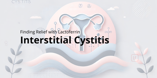 Finding Hope with Lactoferrin: A Natural Approach to Interstitial Cystitis Relief