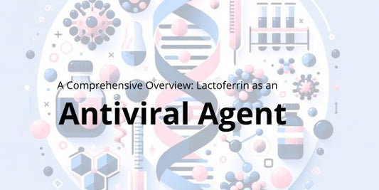 Lactoferrin as an Antiviral Agent: A Comprehensive Overview - Lactoferrin Co.